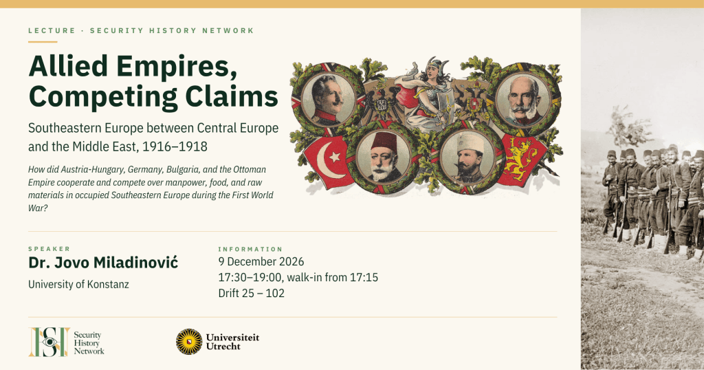 Upcoming Lecture: Allied Empires, Competing Claims: Southeastern Europe between Central Europe and the Middle East, 1916–1918